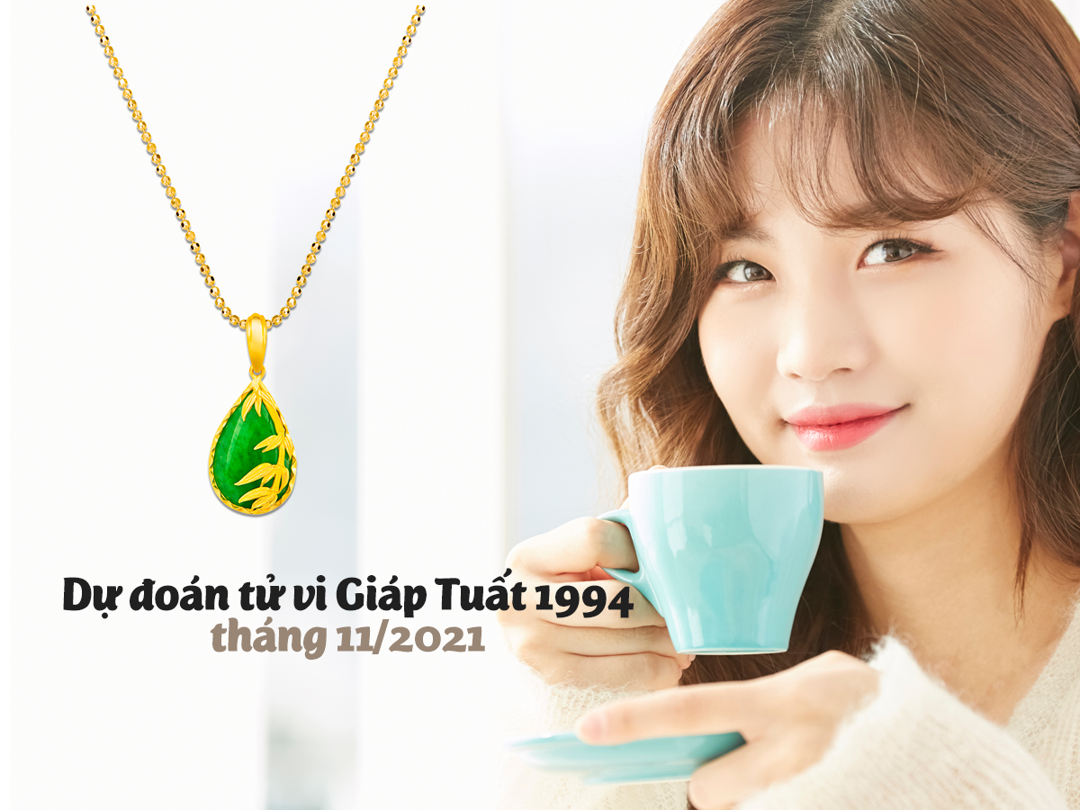 Dự Đoán Tử Vi Giáp Tuất 1994 Tháng 10/2021 - Pnj Blog